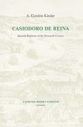 casiodoro de reina: spanish reformer of the sixteenth century