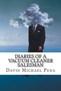 Diaries of A Vacuum Cleaner Salesman (en Inglés)
