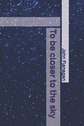 To be closer to the sky (en Inglés)
