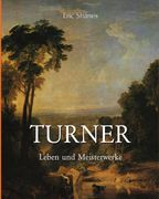 Turner. Leben und Meisterwerke (in German)