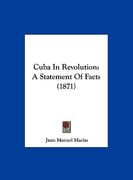 cuba in revolution: a statement of facts (1871)