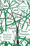 Oak and ash and Thorn. The Ancient Woods and new