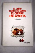 El Libro Completo Sobre el Cierre en la Venta (in Spanish)