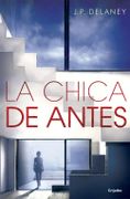 LA CHICA DE ANTES - Delaney, J.P. - GRIJALBO