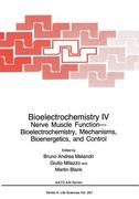 Bioelectrochemistry IV: Nerve Muscle Function-- Bioelectrochemistry, Mechanisms, Bioenergetics, and Control (en Inglés)