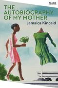 The Autobiography of my Mother (Picador Collection, 20)