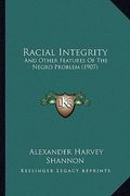 racial integrity: and other features of the negro problem (1907) (en Inglés)