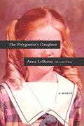 The Polygamist's Daughter: A Memoir