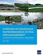 Overview of Mongolia'S Water Resources System and Management: A Country Water Security Assessment (Country Sector and Thematic Assessments) (en Inglés)