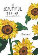 My Beautiful Trauma: Trauma Can Either Make or Break You