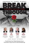 Break Through Featuring Michael Starr: Powerful Stories from Global Authorities that are Guaranteed to Equip Anyone for Real Life Breakthroughs (en Inglés)