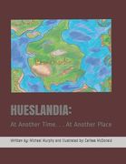 Hueslandia: At Another Time. . . At Another Place (en Inglés)