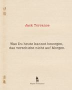 Was Du heute kannst besorgen, das verschiebe nicht auf Morgen (en Alemán)