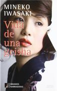 Vida de una Geisha. La Verdadera Historia: Serie Grandes Narradoras (Best Seller Zeta Bolsillo)