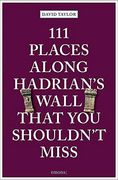 111 Places Along Hadrian's Wall That you Shouldn't Miss: Travel Guide (111 Places/Shops) (en Alemán)