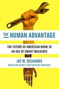 The Human Advantage: The Future of American Work in an age of Smart Machines (en Inglés)
