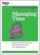 Managing Time (Hbr 20-Minute Manager Series): Focus on What Matters, Avoid Distractions, get Things Done (en Inglés)