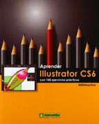 Aprender Illustrator CS6 con 100 ejercicios prácticos (APRENDER...CON 100 EJERCICIOS PRÁCTICOS)