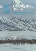 The Jackson elk Herd: Intensive Wildlife Management in North America (Cambridge Studies in Applied Ecology and Resource Management) (en Inglés)