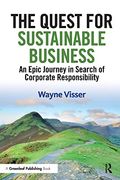 The Quest for Sustainable Business: An Epic Journey in Search of Corporate Responsibility