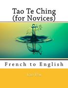 Tao Te Ching (for Novices): French to English (en Inglés)