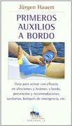 Primeros Auxilios a Bordo: Guia Para Actuar con Eficacia en Afecc Iones y Lesiones a Bordo, Prevencion y Recomendaciones Sanitariasbotiquin de Emergencia, etc