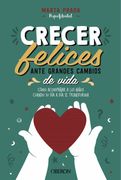 Crecer Felices Ante Grandes Cambios de Vida: Cómo Acompañar a los Niños Cuando su día a día se Transforma (in Spanish)