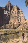 Listening for Coyote: A Walk Across Oregon's Wilderness (en Inglés)