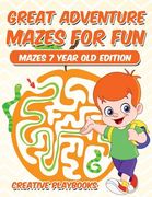 Great Adventure Mazes for Fun Mazes 7 Year Old Edition (en Inglés)