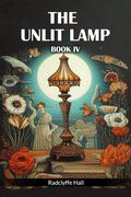 The Unlit Lamp Book iv (en Inglés)