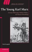 The Young Karl Marx: German Philosophy, Modern Politics, and Human Flourishing (Ideas in Context) (en Inglés)
