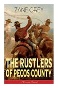 The Rustlers of Pecos County (Western Classic): Wild West Adventure (en Inglés)