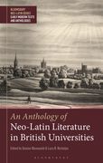 An Anthology of Neo-Latin Literature in British Universities (en Inglés)