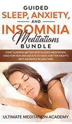 Guided Sleep, Anxiety, and Insomnia Meditations Bundle: Start Sleeping Better With Guided Meditation, Used for Kids and Adults to Have a Better Night's Rest Instantly in Less Time! (en Inglés)