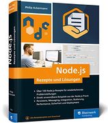 Node. Js? Rezepte und Lösungen: Das Nachschlagewerk für den Praxisalltag (in German)