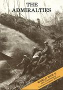 The Admiralties: Operations of the 1st Cavalry Division, 26 February - 18 May 1944 (American Forces in Action)