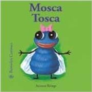 Mosca Tosca (Bestioles Curioses) (en Catalán)