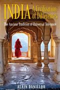 India: A Civilization of Differences: The Ancient Tradition of Universal Tolerance (en Inglés)
