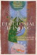 Decolonial Thinking: Resistant Meanings and Communal Other-Sense (World Philosophies) (en Inglés)