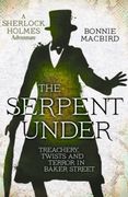 The Serpent Under : Treachery, Twists and Terror in Baker Street : Book 6 (en Inglés)