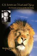 c. s. lewis on death and dying,the chronicles of narnia and his life writing