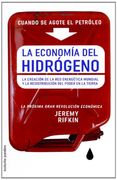 Economia del hidrogeno, la - la creacion de la red energetica mundial y la redistribucion del poder en la tierra (Bolsillo Paidos)