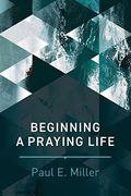Beginning a Praying Life (en Inglés)