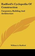 radford's cyclopedia of construction: carpentry, building and architecture (en Inglés)