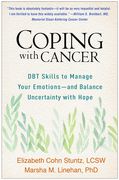 Coping With Cancer: Dbt Skills to Manage Your Emotions--And Balance Uncertainty With Hope (en Inglés)