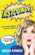 Astounded: Encountering God in Everyday Moments (en Inglés)