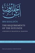 The Requirements of the Sufi Path: A Defense of the Mystical Tradition (Library of Arabic Literature, 73) (en Inglés)