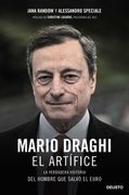 Mario Draghi, el Artífice: La Verdadera Historia del Hombre que Salvó el Euro (Deusto) (in Spanish)