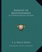bandlet of righteousness: an ethiopian book of the dead (en Inglés)