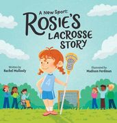 A New Sport: Rosie's Lacrosse Story (en Inglés)